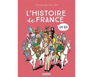 Histoire de France en BD - L'Intégrale Dominique Joly (Auteur), Bruno Heitz (Illustration)