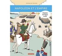 Histoire de France en BD - Napoléon et l'Empire Dominique Joly (Auteur), Bruno Heitz (Illustration)