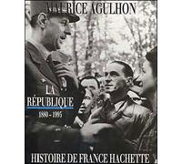 Histoire de France - La République 1880-1995 (Tome 5) De Jules Ferry à François Mitterrand - Maurice Agulhon - Hachette Litterature - relié - Livre