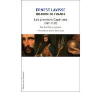 Histoire de france lavisse t04les premiers capeti Ens (987-1137) - Ernest Lavisse - Des Equateurs Eds - broché - Etude