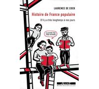 Histoire de France populaire D’il y a très longtemps à nos jours - Laurence de Cock - Agone - broché - Essai