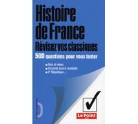 Histoire de France - Révisez vos classiques - 500 questions pour vous tester