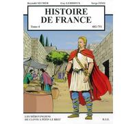 Histoire de France T4 Les Mérovingiens de Clovis à Pépin le Bref