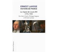 Histoire de France - tome 17 Le règne de Louis XVI (1774-1789) - ernest/ carre Lavisse - Des Equateurs Eds - broché - Etude