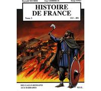 Histoire De France Tome 3 - Des Gallo-Romains Aux Barbares (212-481)