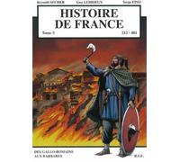 Histoire de France Tome 3 - Des Gallo-Romains aux Barbares - Guy Lehideux - Reynald Secher Eds - broché - Etude