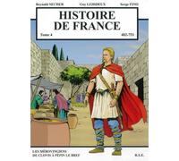 Histoire de France Tome 4 - Les Mérovingiens de Clovis à Pépin le Bref - Reynald Secher - Reynald Secher Eds - broché - Livre