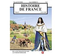 Histoire De France Tome 8 - De La Souveraineté Du Roi À L'unité Du Royaume - 1214-1468