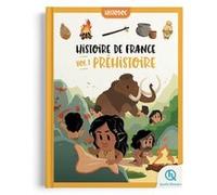 Histoire de France Vol.1 - Préhistoire Patricia Crété (Auteur), Quelle Histoire Studio (Illustration)