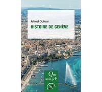 Histoire de Genève - Alfred Dufour - Que Sais-Je - Poche - Etude