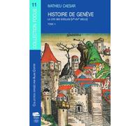 Histoire De Genève - Tome 1, La Cité Des Évêques (Ive-Xvie Siècle)