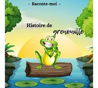 histoire de grenouille: Raconte-moi