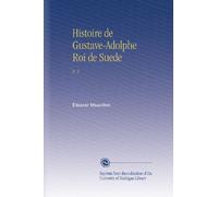 Histoire de Gustave-Adolphe Roi de Suede: V. 1
