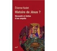 Histoire de Jésus ? Nécessité et limites d'une enquête