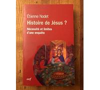 Histoire de Jésus ? Nécessité et limites d'une enquête