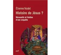 Histoire de jesus ? Nécessité et limites d'une enquête - Etienne Nodet - Cerf - broché - Essai