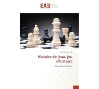 Histoire de jeux, jeu d'histoire: Deuxième Édition