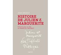 Histoire de Julien & Marguerite: Scénario pour un film de François Truffaut