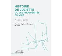 Histoire de Juliette ou Les Prospérités du vice: Première partie