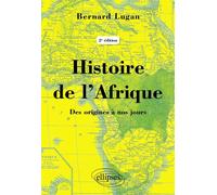 Histoire de l’Afrique - Des origines à nos jours - 2e édition - Bernard Lugan - Ellipses - broché - Etude