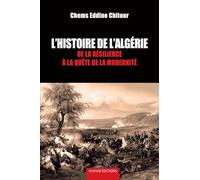 Histoire De L?Algérie - De La Résilience À La Quête De La Modernité
