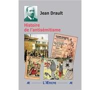 Histoire de l’antisémitisme Jean Drault (Auteur)