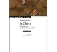 Histoire de l art : la chine. Des songs (960) a la fin de l empire (1912 - Danielle Elisseeff - Reunion Des Musees Nationaux - broché - Manuel
