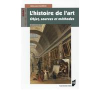 Histoire DE L ART Objet, sources et méthodes - Pur - Presses Universitaires Rennes - broché - Etude