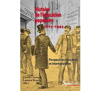 Histoire de l education populaire, 1815-1945 Laurent Besse (Auteur), Carole Christen (Auteur)