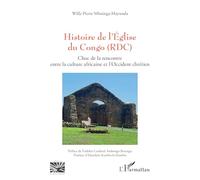 Histoire de l’Église du Congo (RDC): Choc de la rencontre entre la culture africaine et l’Occident chrétien