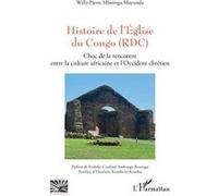 Willy-Pierre Mbuinga Mayunda – Histoire de l’Église du Congo (RDC) – Choc de la rencontre – Broché