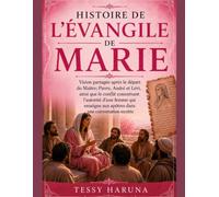HISTOIRE DE L’ÉVANGILE DE MARIE: Vision partagée après le départ du Maître; Pierre, André et Lévi, ainsi que le conflit concernant l’autorité d’une femme qui enseigne aux apôtres dans une conversation