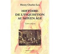 Histoire de l’Inquisition au Moyen-Âge Salomon Reinach (Traduction), Henry Charles Lea (Auteur), Louis Sala-Molins (Préface)