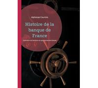 Histoire de la banque de France: Une exploration de l'évolution du système bancaire français