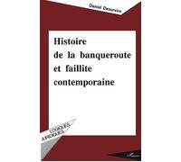 Histoire de la banqueroute et faillite contemporaine - Daniel Desurvire - L'harmattan - broché - Livre