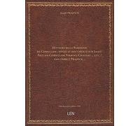 Histoire de la Baronnie de Cornillon : notes et documents sur Saint-Paul-en-Cornillon, Firminy, Chazeau ... etc. / par l'Abbé J. Prajoux, .. [édition 1900]