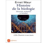 Histoire de la biologie : Diversité, évolution et hérédité, tome 2 : De Darwin à nos jours