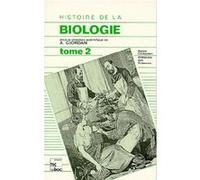 Histoire de la biologie : Tome 2 (2°tir)