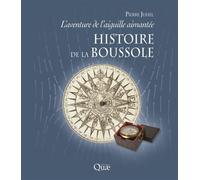 Histoire de la boussole L'aventure de l'aiguille aimantée. - Pierre Juhel - Quae - broché - Essai