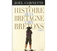Histoire de la Bretagne et des Bretons t2 Des Lumières au XXIe siècle - Joël Cornette - Seuil - broché - Etude