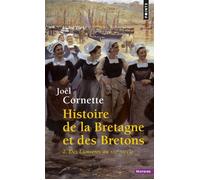 Histoire de la Bretagne et des Bretons, tome 2 Des Lumières au XXIe siècle - Joël Cornette - Points - Poche - Etude