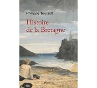 Histoire de la Bretagne - Philippe Tourault - Perrin - broché - Essai