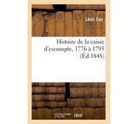 Histoire de la caisse d'escompte, 1776 à 1793 - Léon Say - Hachette Bnf - broché - Livre
