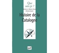 Histoire de la Catalogne - Marie-Claire Zimmermann - Que Sais-Je - Poche - Etude