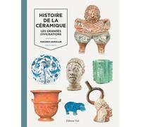 Histoire de la céramique volume 1: les grandes civilisations