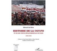 Histoire de la CGT-FO et de son union départementale de Paris (1895-2009) - Gérard Emmanuel Da Silva - L'harmattan - broché - Essai