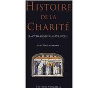 Histoire de la charité au Moyen Âge Léon Lallemand (Auteur)