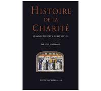Histoire De La Charité - Le Moyen Age (Du Xe Au Xvie Siècle)