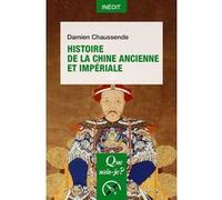 Histoire de la Chine ancienne et impériale Damien Chaussende (Auteur)