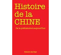 Histoire de la Chine: De la préhistoire à aujourd’hui